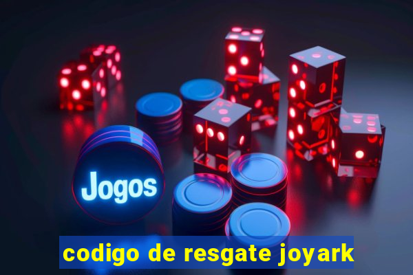 codigo de resgate joyark